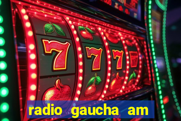 radio gaucha am 600 porto alegre rs
